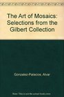 The Art of Mosaics Selections from the Gilbert Collection