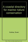 A COASTAL DIRECTORY FOR MARINE NATURE CONSERVATION