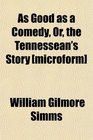 As Good as a Comedy Or the Tennessean's Story