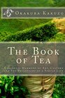 The Book of Tea A Japanese Harmony of Art Culture and the Philosophy of a Simple Life