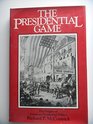 The Presidential Game The Origins of American Presidential Politics