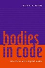 Bodies in Code Interfaces with Digital Media