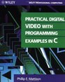 Practical Digital Video With Programming Examples in C
