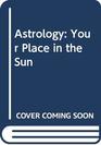 Astrology Your Place in the Sun