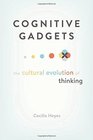 Cognitive Gadgets The Cultural Evolution of Thinking