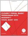 Clearly Visual Basic Programming with Microsoft Visual Basic 2010
