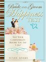 The Bride and Groom Happiness Test Test Your Compatibility Before You Say I Do