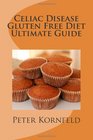 Celiac Disease Gluten Free Diet Ultimate Guide