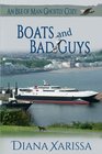 Boats and Bad Guys (An Isle of Man Ghostly Cozy) (Volume 2)