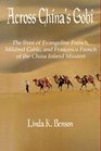Across China's Gobi: The lives of Evangeline French, Mildred Cable, and Francesca French of the China Inland Mission