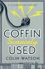 Coffin, Scarcely Used (A Flaxborough Mystery) (Volume 1)