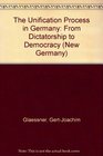 Unification Process in Germany From Dictatorship to Democracy