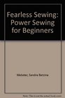 Fearless Sewing Power Sewing for Beginners