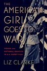 The American Girl Goes to War Women and National Identity in US Silent Film