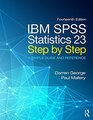 IBM SPSS Statistics 23 Step by Step A Simple Guide and Reference