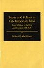Power and Politics in Late Imperial China Yuan ShiKai in Beijing and Tianhun 19011908