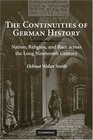 The Continuities of German History Nation Religion and Race Across the Long Nineteenth Century