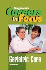 Careers in Focus Geriatric Care