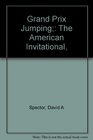 Grand Prix Jumping The American Invitational