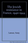 Jewish Resistance in France 19401944