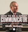 How to Be a Great Communicator In Person On Paper and At the Podium