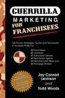 Guerrilla Marketing for Franchisees 125 Proven Strategies Tactics and Techniques to Increase Your Profits