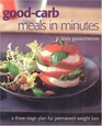 Goodcarb Meals in Minutes A Threestage Plan to Permanent Weight Loss