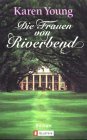 Die Frauen von Riverbend