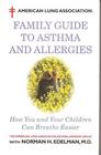 American Lung Association Family Guide To Asthma And Allergies How You and Your Children Can Breathe Easier