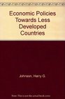 Economic Policies Toward Less Developed Countries
