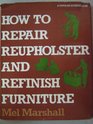 How to Repair Reupholster and Refinish Furniture