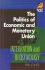 The Politics of Economic and Monetary Union Integration and Idiosyncrasy