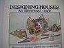 Designing Houses An Illustrated Guide