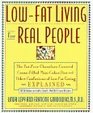 Low-Fat Living for Real People: The Fat-Free Chocolate-Covered Crem-Filled Mini-Cakes Diet and Other Confusions of Low-Fat Eating Explained