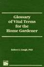 Glossary of Vital Terms for the Home Gardener