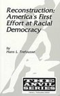 Reconstruction  America's First Effort at Racial Democracy