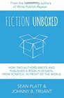 Fiction Unboxed How Two Authors Wrote and Published a Book in 30 Days From Scratch In Front of the World