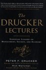 The Drucker Lectures Essential Lessons on Management Society and Economy