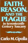 Faith Reason and the Plague in SeventeenthCentury Tuscany