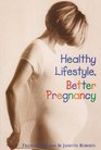 Healthy Lifestyle Better Pregnancy