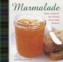Marmalade Classic Recipes For The Ultimate HomeMade Preserve