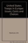 United States Troops in Europe Issues Costs and Choices