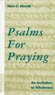 Psalms for Praying An Invitation to Wholeness