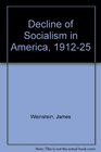 The Decline of Socialism in America 19121925