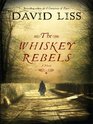 The Whiskey Rebels (Large Print)