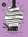 The Ultimate Mediterranean Diet Cooking for One Cookbook 175 Healthy Easy and Delicious Recipes Made Just for You