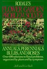Rodale's Flower Garden Problem Solver Annuals Perennials Bulbs and Roses
