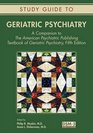 Geriatric Psychiatry A Companion to the American Psychiatric Publishing Textbook of Geriatric Psychiatry