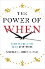 The Power of When: Learn the Best Time to do Everything