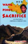 Wang Ping's Sacrifice and other stories of Christians in Communist China